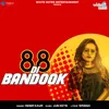 About 88 Di Bandook Song
