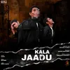 About Kala Jaadu Song