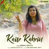 About Kaise Kahein Song