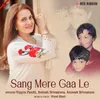 About Sang Mere Gaa Le Song