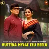 About Huttida Myage Elu Beelu Song