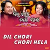 About Dil Chori Chori Hela Song