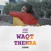 About Waqt Thehra Song