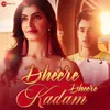 About Dheere Dheere Kadam Song