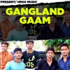 About Gangland Gaam Song