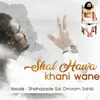 Shal Hawa Khani Vane