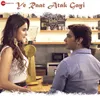 About Ye Raat Atak Gayi Song