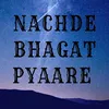 Nachde Bhagat Pyaare