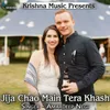 Jija Chao Main Tera Khash