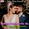 About Rakhle Bani Bacha Ke Song