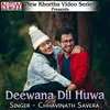 About Deewana Dil Huwa Song