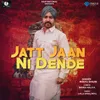 Jatt Jaan Ni Dende