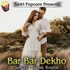 Bar Bar Dekho