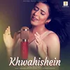 Khwahishein