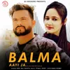 About Balma Aayi Ja Song