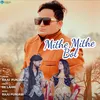 About Mithe Mithe Bol Song
