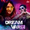 About Dream Vargi Song