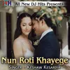 Nun Roti Khayege