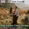 About Bilai Jobana Cheer Diyalas Song