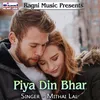 About Piya Din Bhar Song