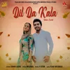 About Dil Da Kala Song