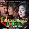 Tu Haske Bolalu E Jaan