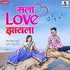 About Mala Love Jhaylay Song