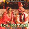 About Hoyi Tohar Shadi Song