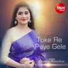 About Toke Re Peye Gele Song