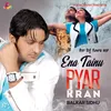 About Ena Tenu Pyar Karan Song