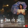 About Bas Ek Pal Song