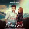 About Sukh Dukh Song