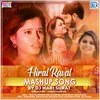 About Hiral Raval Mashup Song (Remix By Dj Hari) Song