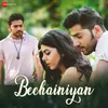 About Bechainiyan Song