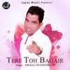 About Tere Toh Bagair Song