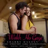 About Wakh Ho Gaye Song