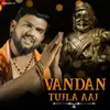 About Vandan Tujla Aaj Song