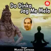 About Do Dinka Jag Me Mela Song