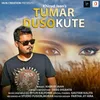 About Tumar Dusokute Song