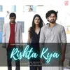 About Rishta Kya Song