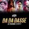 About Da Da Dasse Remix by DJ Paroma Song