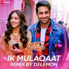 About Ik Mulaqaat Remix by DJ Lemon Song