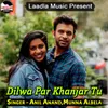 Dilwa Par Khanjar Tu