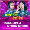 Ishq Hela Dhire Dhire