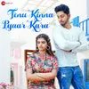 About Tenu Kinna Pyaar Kara Song