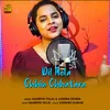 About Dil Hela Chhin Chhatara Song
