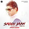 About Saddi Jaan Song