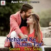 Nehawa Ke Naam Par