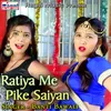 About Ratiya Me Pike Saiyan Song