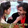 Bedardi Teri Yaad Me